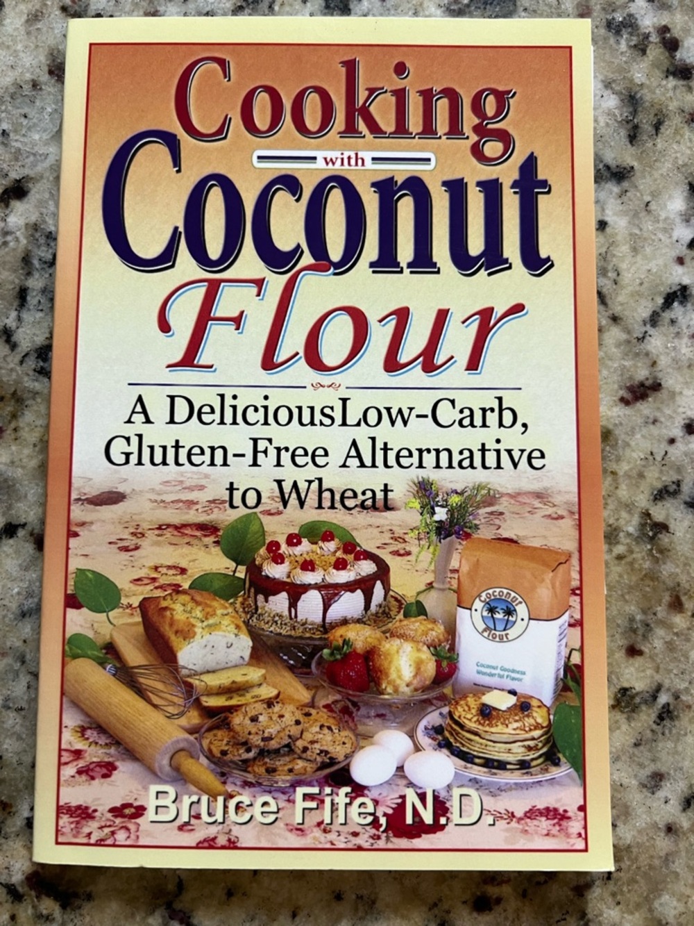 Cooking with Coconut Flour by Bruce Fife - Yellow Cover